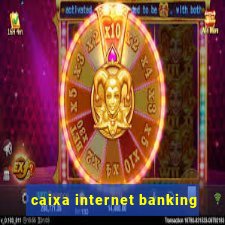 caixa internet banking